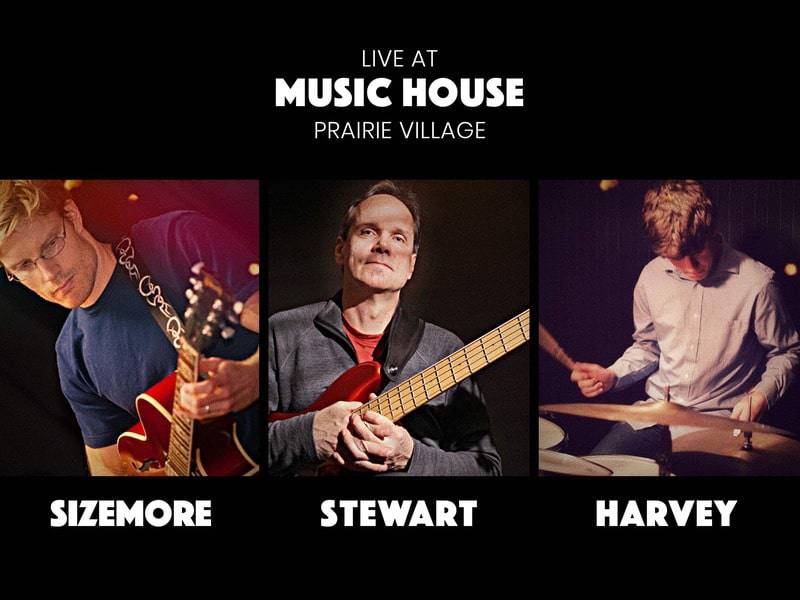 Special Concert: Sizemore/Stewart/Harvey at Music House