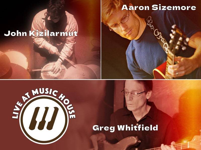 Jazz Concert Series: Sizemore/Whitfield/Kizilarmut at Music House